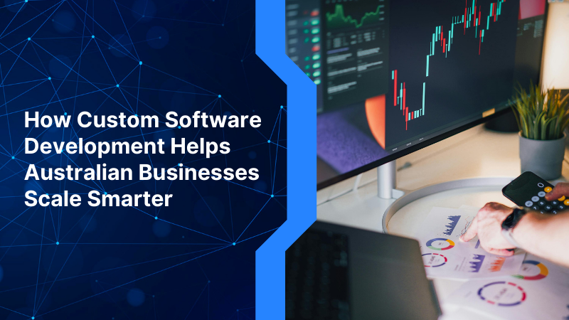 How custom software development helps Australian Businesses | Basecode