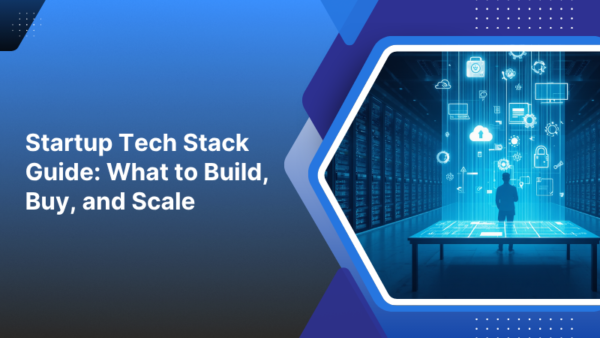 Tech Consulting for Startups: Build the Right Tech Stack From Day One