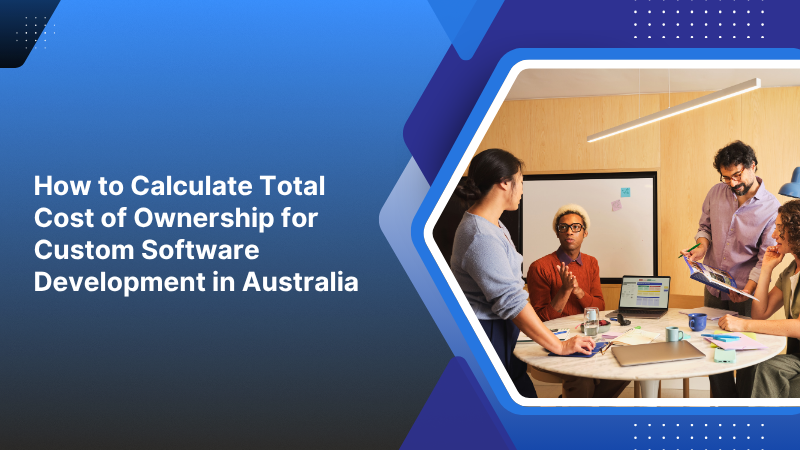 How to calculate TCO for custom software development in Australia | Basecode