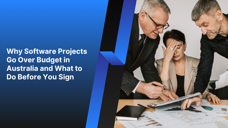 Blog banner of Why software projects go over budget in Australia and showing, represented business owners are in stressed over the budget.